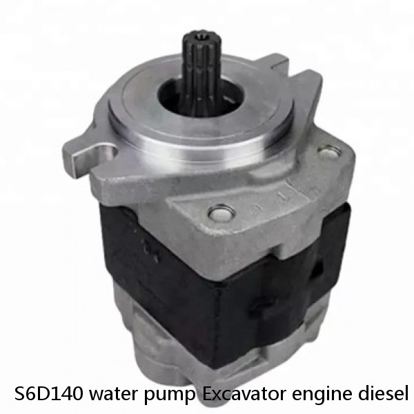 S6D140 water pump Excavator engine diesel parts for S6D140E-2B 6211-62-1400